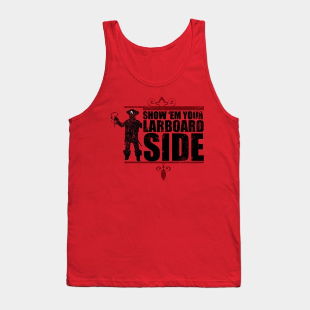 Show 'Em Your Larboard Side Tank Top by Chriscut